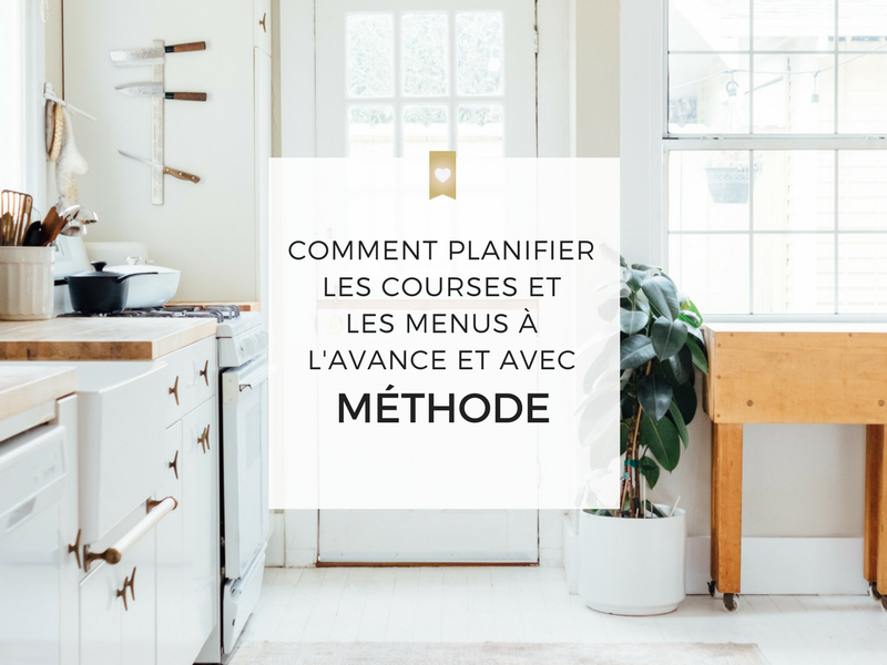 Comment planifier les courses et les menus à l'avance et avec méthode