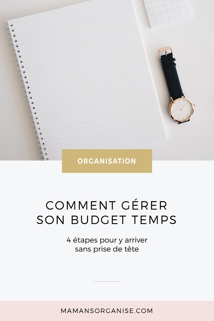 Comment gérer son budget temps | 4 étapes simples pour y arriver sans prise de tête