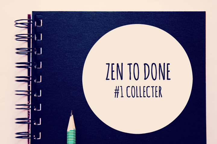 Zen To Done Habitude 1 : Collecter