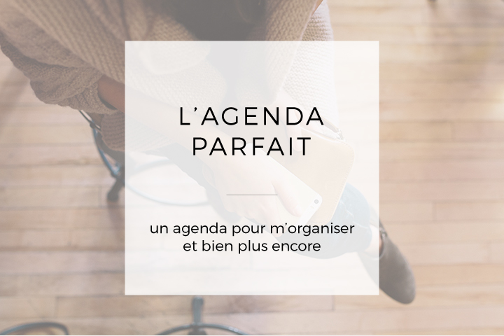 L'agenda parfait, un agenda pour m'organiser et bien plus encore