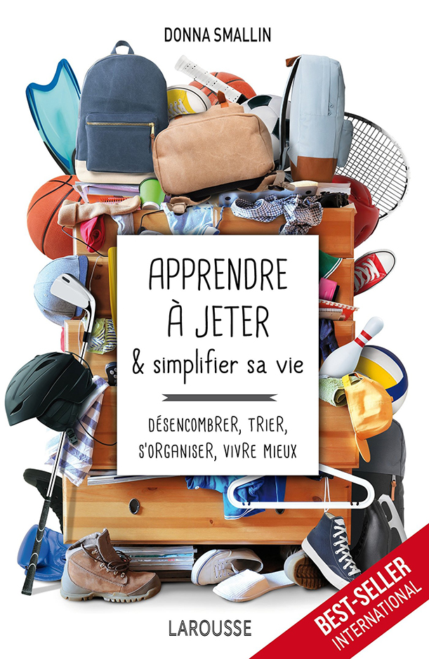 Apprendre à jeter et simplifier sa vie, de Donna Smallin