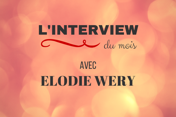Interview d'Elodie Wery