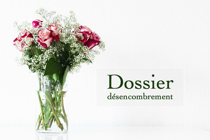 Dossier désencombrement